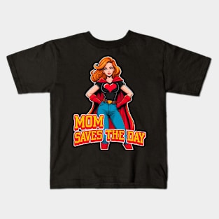 Mom saves the day Hero Kids T-Shirt